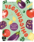 Veganissimo - Das vegane Italien-Kochbuch : Uber 80 authentische mediterrane Rezepte und stimmungsvolle Impressionen - eBook