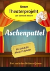 Unser Theaterprojekt, Band 12 - Aschenputtel - eBook