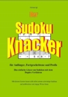 Der Sudoku-Knacker : Das einfache Losen von Sudokus mit dem Duplex-Verfahren fur Anfanger, Fortgeschrittene und Profis. - eBook