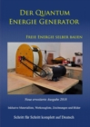 Der Quantum Energie Generator : Freie Energie selber bauen Neue Ausgabe 2018 Weiteres Bonusmaterial zum Buch auch auf: https://www.dein-teslabauplan.de - eBook