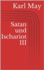 Satan und Ischariot III - eBook