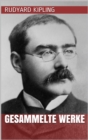 Rudyard Kipling - Gesammelte Werke - eBook