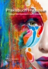 Praxisbuch Hypnose : Lernen Sie Hypnose in nur 4 Wochen - eBook
