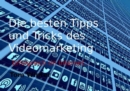 Die besten Tipps und Tricks des Videomarketing : Erfolgreich im Internet... - eBook