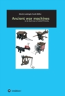 Ancient war machines : to be built out of LEGO(R) bricks - eBook