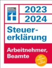 Steuererklarung 2023/2024 fur Arbeitnehmer und Beamte - Steuern sparen leicht gemacht, mit praktischen Beispielen und Steuertipps, geeignet fur Anfanger : Mit Leitfaden fur Elster - eBook