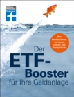 Der ETF-Booster fur Ihre Geldanlage - Vermogen aufbauen und Finanzplanung fur Einsteiger und Profis : Mehr Renditechancen mit Lander-, Themen- und Strategiefonds - eBook