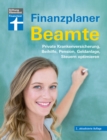 Finanzplaner Beamte : Private Krankenversicherung, Beihilfe, Pension, Geldanlage, Steuern optimieren - eBook