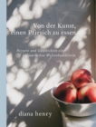 Von der Kunst einen Pfirsich zu essen (eBook) : Rezepte und Geschichten einer kulinarischen Weltenbummlerin - eBook