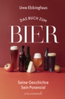 Das Buch zum Bier (eBook) : Seine Geschichte - sein Potenzial - eBook