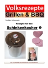 Volksrezepte Grillen & BBQ - Rezepte fur den Schinkenkocher 1 - eBook