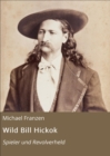 Wild Bill Hickok : Spieler und Revolverheld - eBook