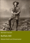 Buffalo Bill : Westernheld und Showmaster - eBook