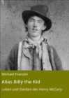 Alias Billy the Kid : Leben und Sterben des Henry McCarty - eBook