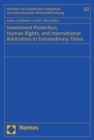 Investment Protection, Human Rights, and International Arbitration in Extraordinary Times - eBook