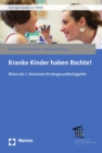 Kranke Kinder haben Rechte! : Bilanz des 1. Deutschen Kindergesundheitsgipfels - eBook