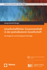 Gesellschaftlicher Zusammenhalt in der postsakularen Gesellschaft : Soziologische und theologische Beitrage - eBook
