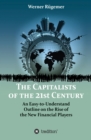 The Capitalists of the 21st Century : An Easy-to-Understand Outline on the Rise of the New Financial Players - eBook