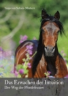 Das Erwachen der Intuition : Der Weg der Pferdefrauen - eBook