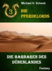 Die Pferdelords 03 - Die Barbaren des Dunenlandes - eBook