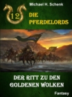 Die Pferdelords 12 - Der Ritt zu den goldenen Wolken - eBook