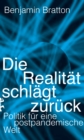 Die Realitat schlagt zuruck : Politik fur eine postpandemische Welt - eBook