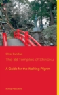 The 88 Temples of Shikoku : A Guide for the Walking Pilgrim - Book