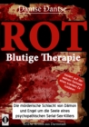 ROT - Blutige Therapie : Die morderische Schlacht von Damon und Engel um die Seele eines psychopathischen Serial-Sex-Killers - eBook
