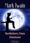 Huckleberry Finns Abenteuer - eBook
