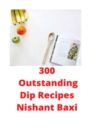 300 Outstanding Dip Recipes - eBook