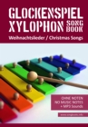 Glockenspiel / Xylophon Songbook - 32 Weihnachtslieder - Christmas Songs : Ohne Noten - no music notes + MP3-Sound Downloads - eBook