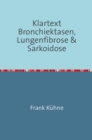 Klartext Bronchiektasen, Lungenfibrose & Sarkoidose : Bronchiektasen, Lungenfibrose & Sarkoidose von A-Z - eBook