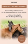 Osteopathie fur Pferde : Zusammenhange im Pferd erkennen und den Bewegungsapparat des Pferdes verstehen - mit einem Bonuskapitel uber die Stresspunktmassage - eBook