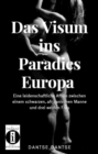 Das Visum ins Paradies Europa : Eine leidenschaftliche Affare zwischen einem schwarzen, afrikanischen Manne und drei weien Frau - eBook