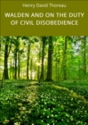 WALDEN AND ON THE DUTY OF CIVIL DISOBEDIENCE - eBook