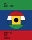 Matt Mullican : Mapping the World - Book