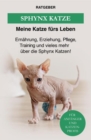 Sphynx Katze : Ernahrung, Erziehung, Pflege, Training und vieles mehr uber die Sphinx Katzen! - eBook