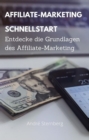 Affiliate Marketing Schnellstart : Entdecke die Grundlagen des Affiliate-Marketing - eBook