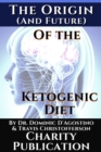 The Origin (and future) of the Ketogenic Diet - by Dr. Dominic D'Agostino and Travis Christofferson - eBook