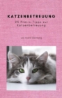 Katzenbetreuung : 25 Praxis-Tipps zur Katzenbetreuung - eBook