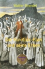 Der Ku-Klux-Klan und seine Erben : Eine zeitgeschichtliche Betrachtung - eBook