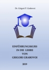 Einfuhrungskurs in die Lehre von Grigori Grabovoi : Die Lehre uber die Rettung und harmonische Entwicklung - eBook