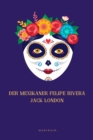 Der Mexikaner Felipe Rivera - eBook