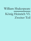 Konig Heinrich VI. Zweiter Teil - eBook