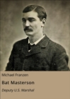 Bat Masterson : Deputy U.S. Marshal - eBook