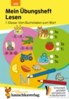 Mein Ubungsheft Lesen 1. Klasse: Vom Buchstaben zum Wort : Lernhilfe mit Losungen, Lesen lernen 1. Klasse Deutsch - eBook