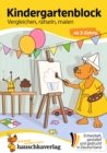 Kindergartenblock ab 3 Jahre - Vergleichen, ratseln und malen : Bunter Ratselblock - Sinnvolle Beschaftigung die Spa macht - eBook