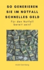 So generieren Sie im Notfall schnelles Geld : Fur den Notfall bereit sein - eBook