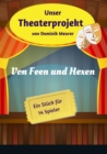 Unser Theaterprojekt, Band 19 - Von Feen und Hexen - eBook