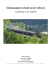 Schienenguterverkehr in der Schweiz : Nachhaltig in die Zukunft - eBook